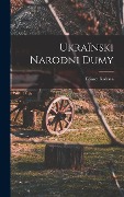 Ukraïnski narodni dumy - Filiaret Kolessa