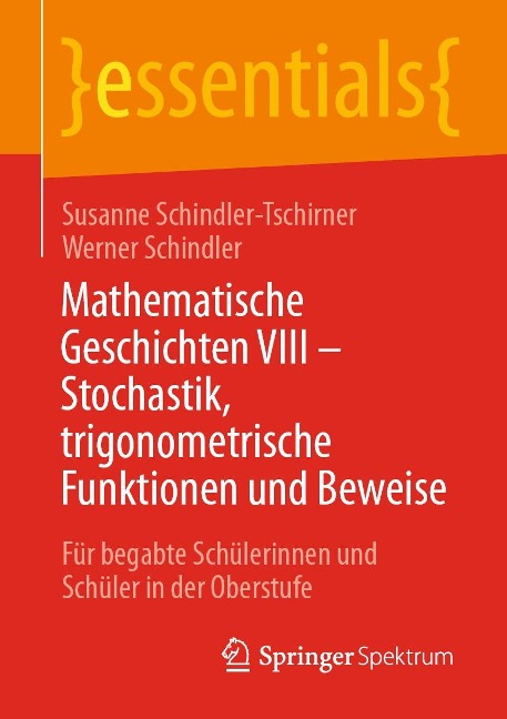 Mathematische Geschichten VIII - Stochastik, trigonometrische Funktionen und Beweise - Susanne Schindler-Tschirner, Werner Schindler