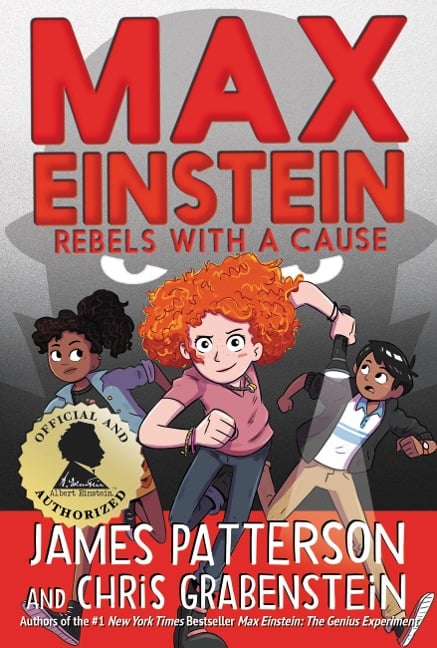 Max Einstein: Rebels with a Cause - James Patterson, Chris Grabenstein
