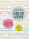 Cover-Bild zum Titel 'Dein wildes, schönes, buntes Kinderleben' von 'Doro Ottermann'
