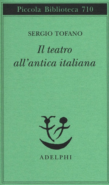 Il teatro all'antica italiana - Sergio Tofano