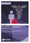 Cover-Bild zum Titel 'Sexualität und geistige Behinderung? Selbstbestimmung und sexualpädagogische Intervention im Wohnheim' von 'Astrid Niehues'