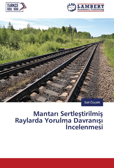 Mantar¿ Sertle¿tirilmi¿ Raylarda Yorulma Davran¿¿¿ ¿ncelenmesi - Sait Özçelik