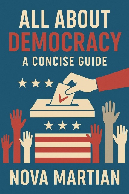 All About The Democracy: A Concise Guide - Nova Martian