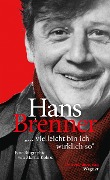 Cover-Bild zum Titel 'Hans Brenner. "vielleicht bin ich wirklich so"' von 'Martin Kolozs'