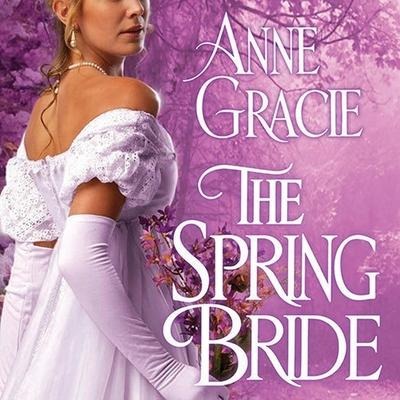 The Spring Bride Lib/E - Anne Gracie