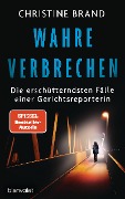 Cover-Bild zum Titel 'Wahre Verbrechen' von 'Christine Brand'