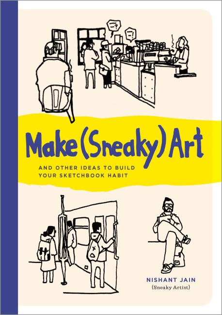 Make (Sneaky) Art - Nishant Jain