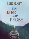 Cover-Bild zum Titel 'Ein Jahr auf Probe' von 'Lise Gast'