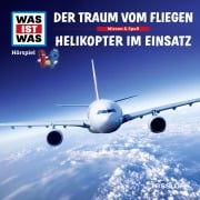 52: Der Traum vom Fliegen / Helikopter im Einsatz - Manfred Baur, Valentin Boomes, Doug Collins, Günther Illi, Dluxe Media