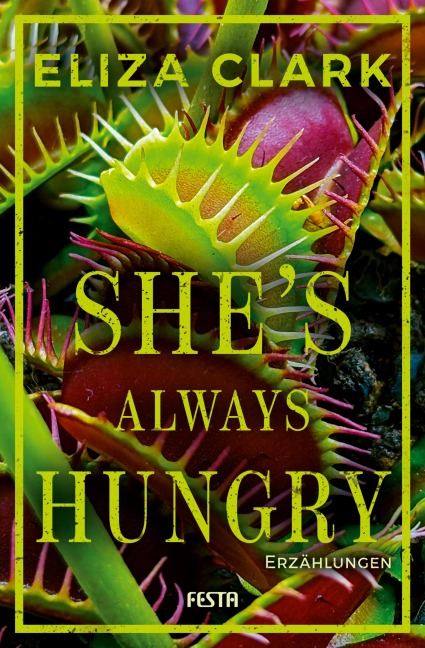 She's Always Hungry - Eliza Clark