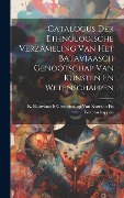 Cover-Bild zum Titel 'Catalogus Der Ethnologische Verzameling Van Het Bataviaasch Genootschap Van Kunsten En Wetenschappen' von ''