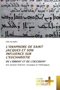 Cover-Bild zum Titel 'L¿ANAPHORE DE SAINT JACQUES ET SON INFLUENCE SUR L¿EUCHARISTIE' von 'Aziz Halaweh'