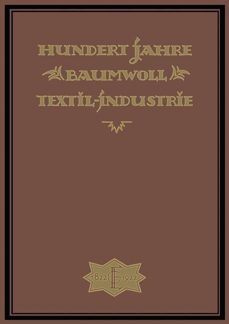 Hundert Jahre Baumwolltextilindustrie - Wilh Elbers, A. -G. Elbers