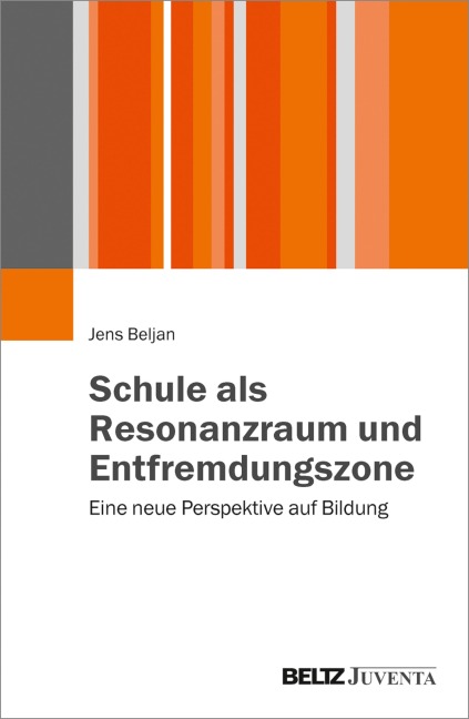 Schule als Resonanzraum und Entfremdungszone - Jens Beljan