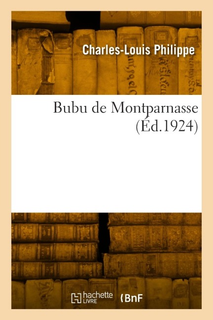 Bubu de Montparnasse - Charles-Louis Philippe