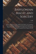 Cover-Bild zum Titel 'Babylonian Magic and Sorcery: Being "The Prayers of the Lifting of the Hand", the Cuneiform Texts of a Group of Babylonian and Assyrian Incantations' von 'L. W. King'