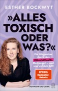 Cover-Bild zum Titel 'Alles toxisch, oder was?' von 'Esther Bockwyt'