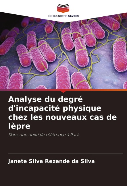 Analyse du degré d'incapacité physique chez les nouveaux cas de lèpre - Janete Silva Rezende Da Silva