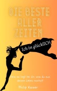 Cover-Bild zum Titel 'Die Beste aller Zeiten' von 'Philip Kaiser'