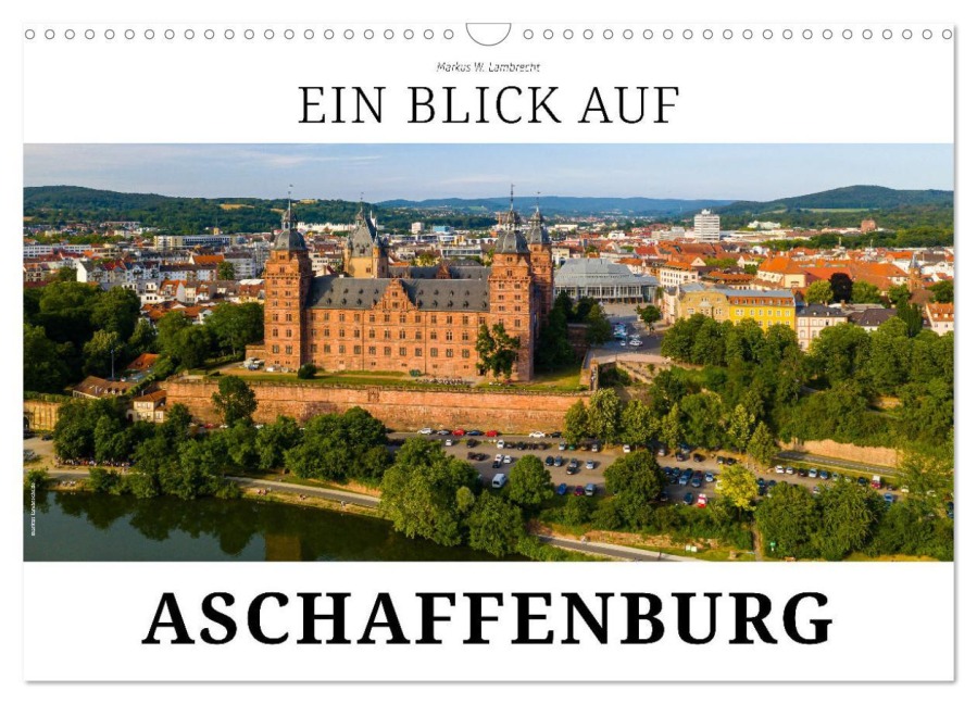 Ein Blick auf Aschaffenburg (Wandkalender 2026 DIN A3 quer), CALVENDO Monatskalender - Markus W. Lambrecht