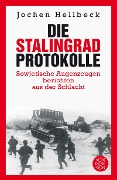 Die Stalingrad-Protokolle - Jochen Hellbeck