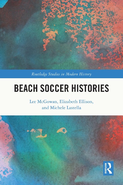 Beach Soccer Histories - Lee Mcgowan, Michele Lastella, Elizabeth Ellison