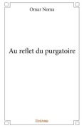 Cover-Bild zum Titel 'Au reflet du purgatoire' von 'Omar Noma'