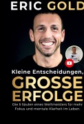 Cover-Bild zum Titel 'Kleine Entscheidungen, große Erfolge.' von 'Eric Gold'