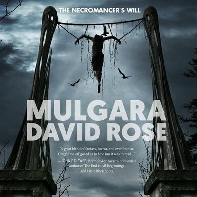 Mulgara Lib/E: The Necromancer's Will - David Rose