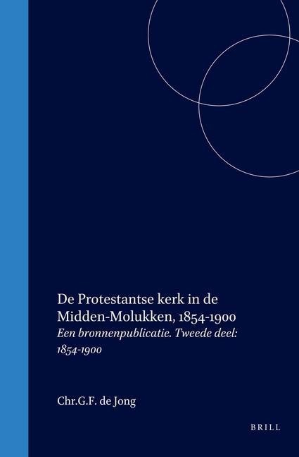 de Protestantse Kerk in de Midden-Molukken, 1854-1900 - Chr de Jong