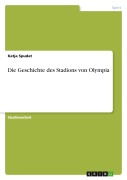 Cover-Bild zum Titel 'Die Geschichte des Stadions von Olympia' von 'Katja Spudat'