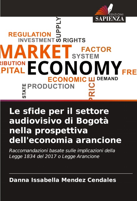 Le sfide per il settore audiovisivo di Bogotà nella prospettiva dell'economia arancione - Danna Issabella Mendez Cendales