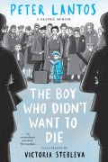 Cover-Bild zum Titel 'The Boy Who Didn't Want to Die: A Graphic Memoir' von 'Peter Lantos'