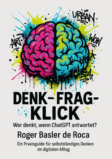 Denk - Frag - Klick - Roger Basler de Roca