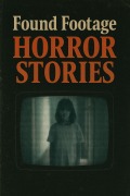 Cover-Bild zum Titel 'Found Footage Horror Archive' von 'David Andrei Pantelie'