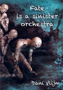 Cover-Bild zum Titel 'Fate is a sinister orchestra' von 'Dani Vlijm'