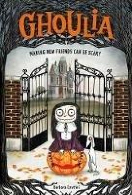 Ghoulia: Making New Friends Can Be Scary (Book #1) - Barbara Cantini