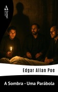 Cover-Bild zum Titel 'A Sombra - Uma Parábola' von 'Edgar Allan Poe'