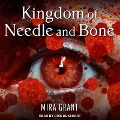 Cover-Bild zum Titel 'Kingdom of Needle and Bone Lib/E' von 'Mira Grant'