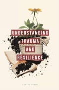 Cover-Bild zum Titel 'Understanding Trauma and Resilience' von 'Louise Harms'