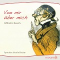 Cover-Bild zum Titel 'Von mir über mich' von 'Wilhelm Busch'