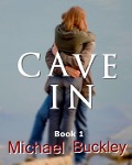 Cave In Book 1 - Michael P Buckley