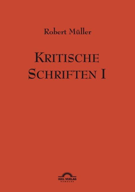 Robert Müller: Kritische Schriften 1 - Günter Helmes