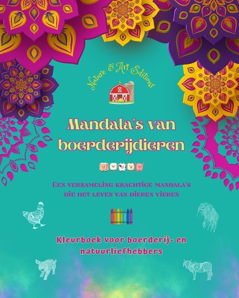 Mandala's van boerderijdieren | Kleurboek voor boerderij- en natuurliefhebbers | Ontspannende ontwerpen - Nature, Art Editions