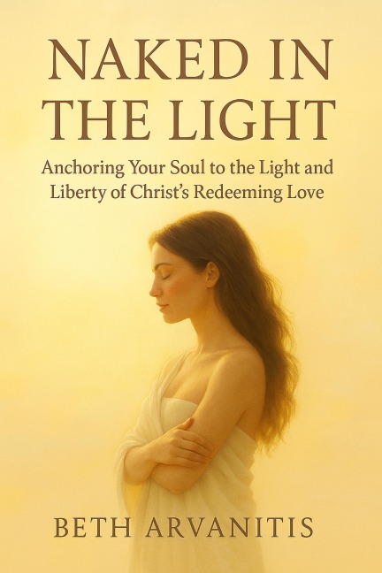 Naked in the Light - Beth Arvanitis