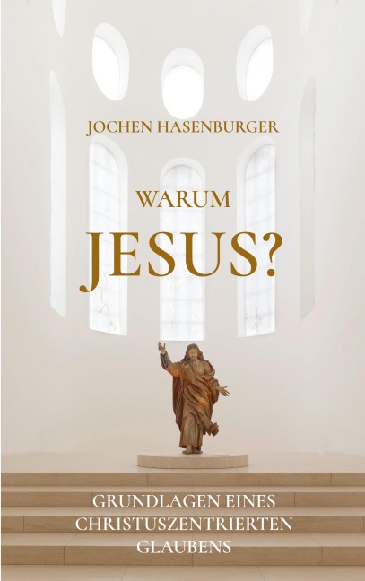 Warum Jesus? - Jochen Hasenburger