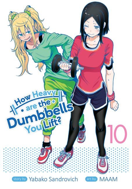 How Heavy Are the Dumbbells You Lift? Vol. 10 - Yabako Sandrovich
