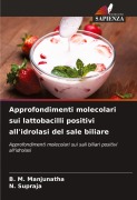 Cover-Bild zum Titel 'Approfondimenti molecolari sui lattobacilli positivi all'idrolasi del sale biliare' von 'B. M. Manjunatha, N. Supraja'