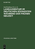 Landjudentum im deutschen Südwesten während der Frühen Neuzeit - 